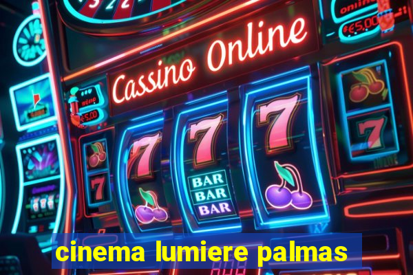 cinema lumiere palmas